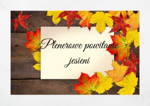 Read more about the article Plenerowe powitanie jesieni