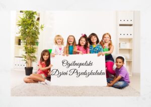 Read more about the article Ogólnopolski Dzień Przedszkolaka