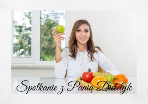 Read more about the article Spotkanie z Dietetykiem