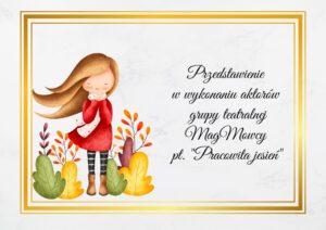 Read more about the article Przedstawienie w wykonaniu aktorów grupy teatralnej MagMowcy  pt. „Pracowita jesień”