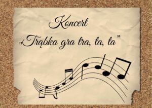 Read more about the article Koncert „Trąbka gra tra, ta, ta”