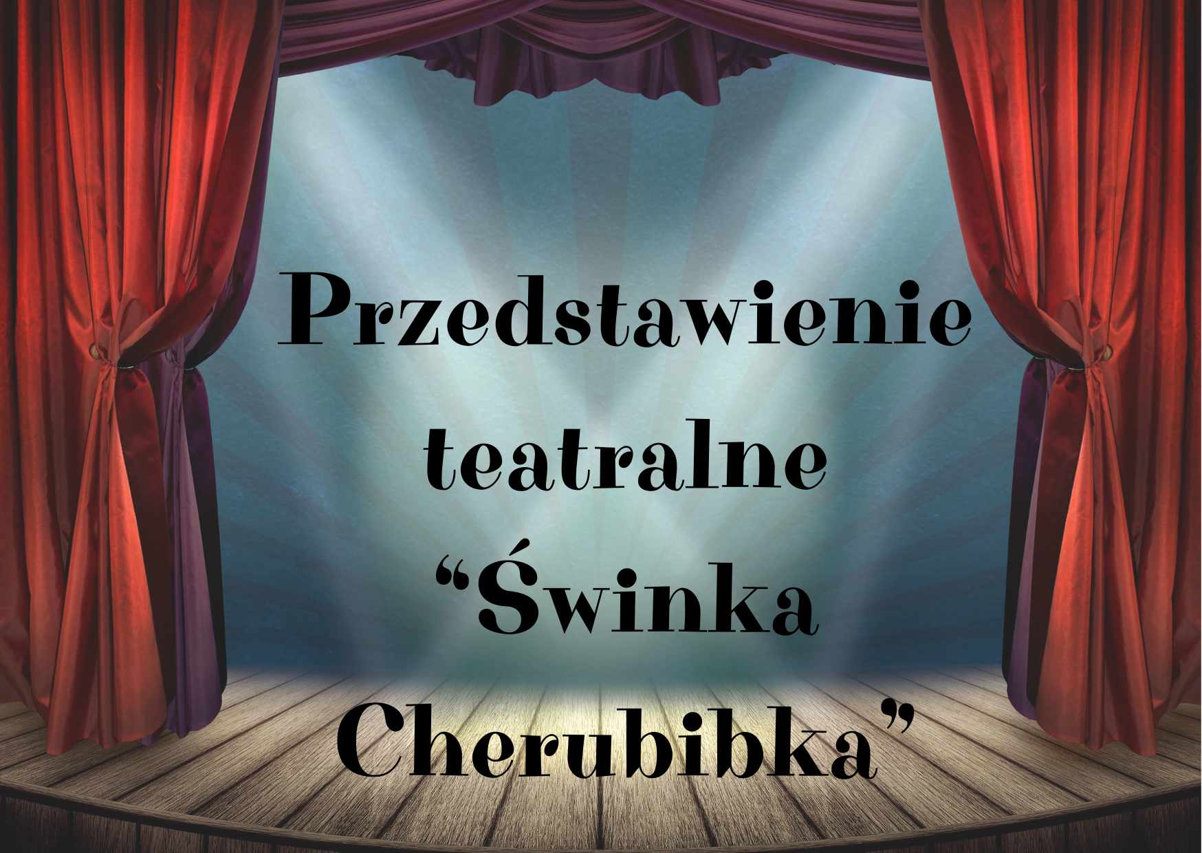 You are currently viewing Przedstawienie teatralne „Świnka Cherubinka”