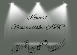 Read more about the article Koncert „Nasze polskie ABC”
